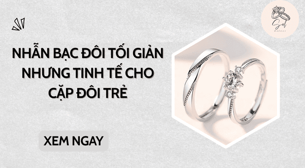 Nhẫn bạc đôi tối giản nhưng tinh tế cho cặp đôi trẻ
